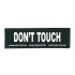 Don't Touch S - 11 x 3 Cm