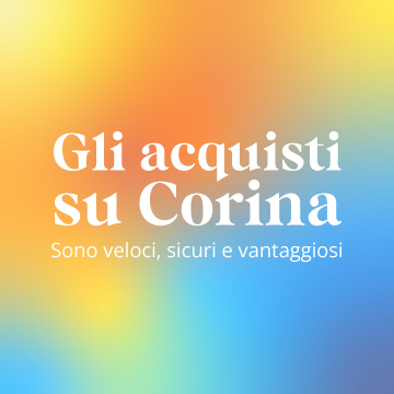 Gli acquisti su Corina sono veloci, sicuri e vantaggiosi.